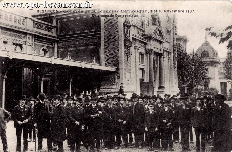 BESANÇON - Congrès de la Jeunesse Catholique, 9 et 10 Novembre 1907. - Un groupe de Congressistes
